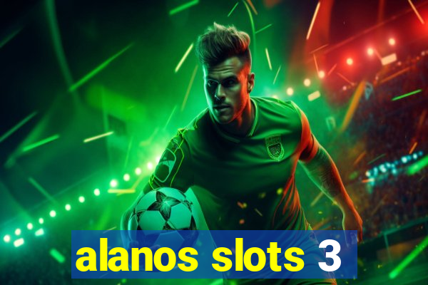 alanos slots 3